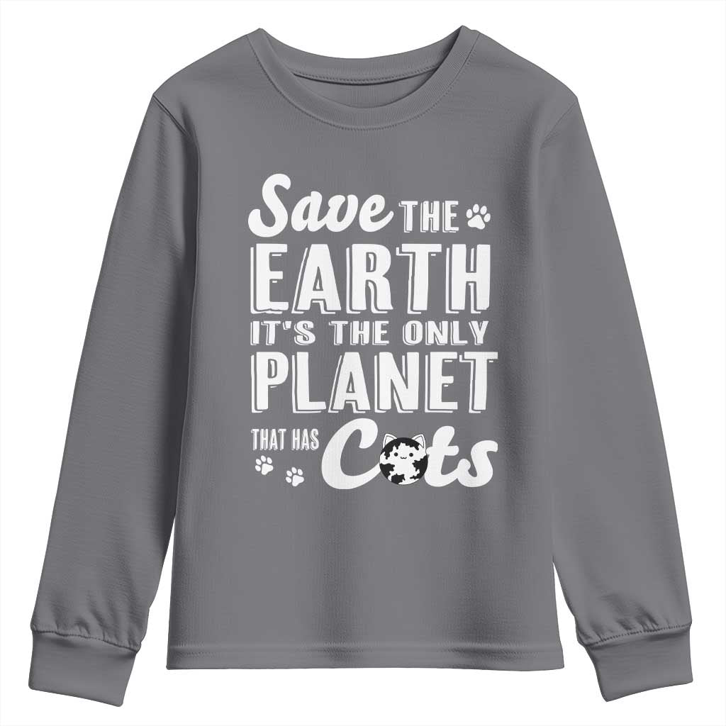 Earth Day Cat Lover Youth Sweatshirt Save Earth Its The Only Planet With Cats TS12 Charcoal Print Your Wear