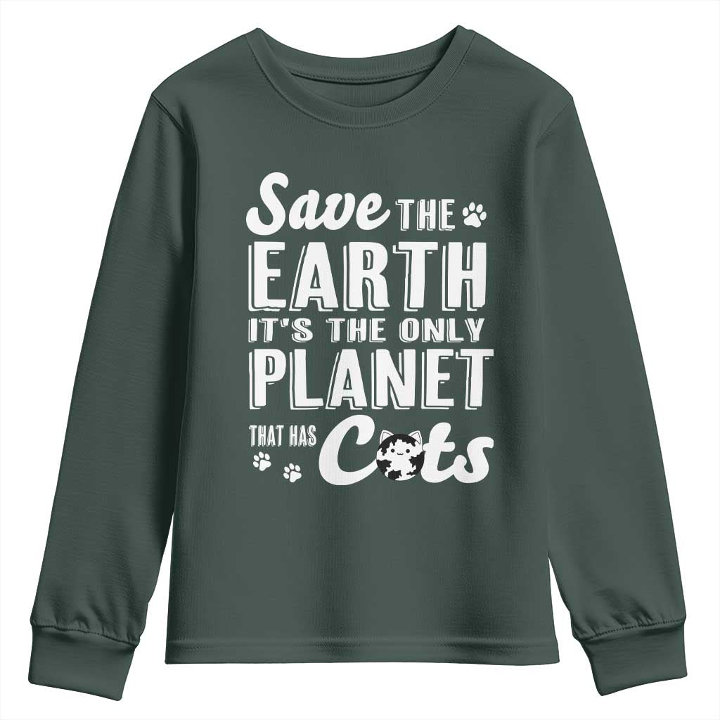 Earth Day Cat Lover Youth Sweatshirt Save Earth Its The Only Planet With Cats TS12 Dark Forest Green Print Your Wear