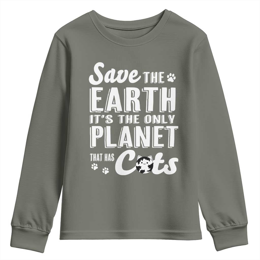 Earth Day Cat Lover Youth Sweatshirt Save Earth Its The Only Planet With Cats TS12 Military Green Print Your Wear