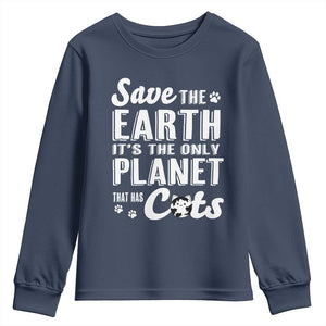 Earth Day Cat Lover Youth Sweatshirt Save Earth Its The Only Planet With Cats TS12 Navy Print Your Wear