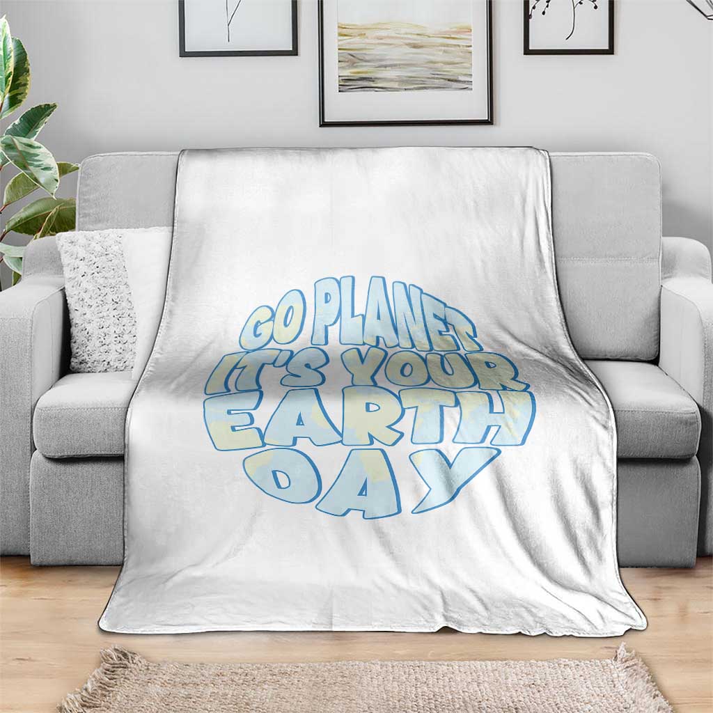Go Planet It Is Your Earth Day Throw Blanket Environmental Activism TS12 Print Your Wear