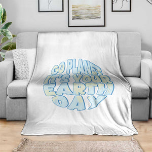 Go Planet It Is Your Earth Day Throw Blanket Environmental Activism TS12 Print Your Wear