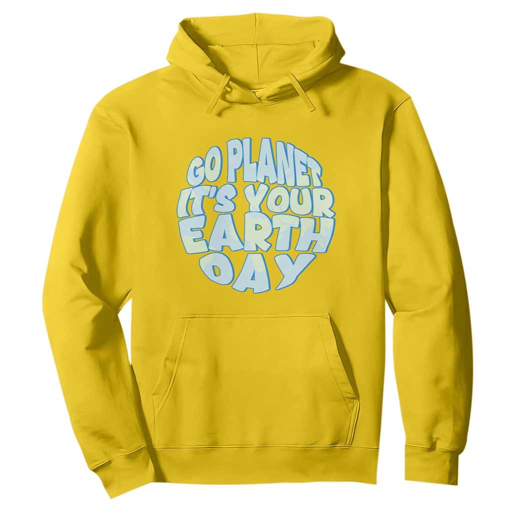 Go Planet It Is Your Earth Day Hoodie Environmental Activism TS12 Daisy Print Your Wear