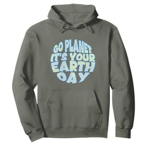 Go Planet It Is Your Earth Day Hoodie Environmental Activism TS12 Military Green Print Your Wear