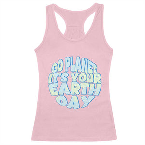 Go Planet It Is Your Earth Day Racerback Tank Top Environmental Activism TS12 Light Pink Print Your Wear