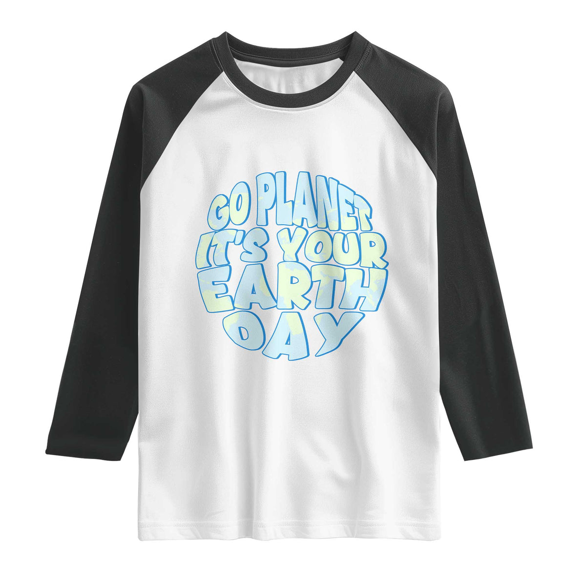 Go Planet It Is Your Earth Day Raglan Shirt Environmental Activism TS12 White Black Print Your Wear