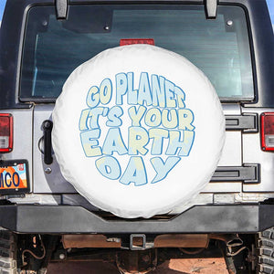 Go Planet It Is Your Earth Day Spare Tire Cover Environmental Activism TS12 No hole White Print Your Wear