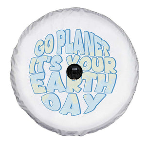 Go Planet It Is Your Earth Day Spare Tire Cover Environmental Activism TS12 Print Your Wear