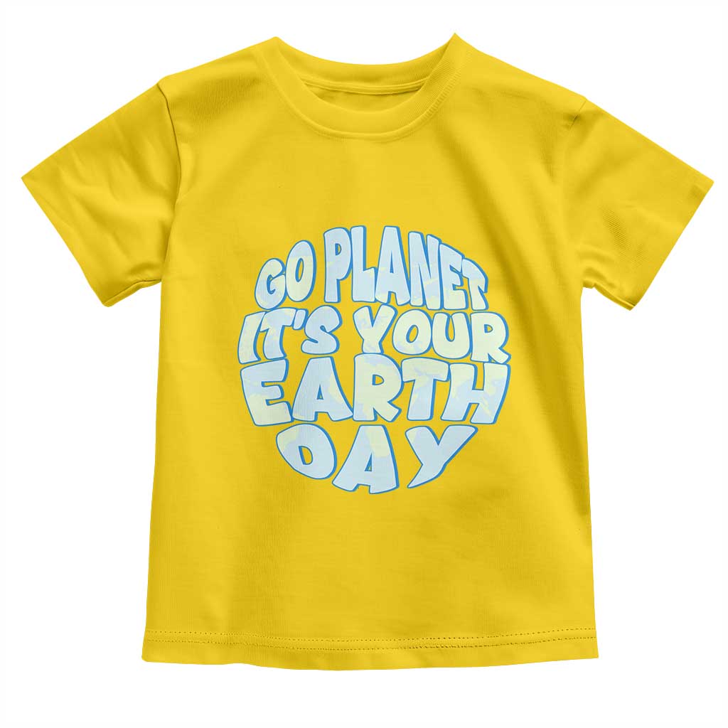 Go Planet It Is Your Earth Day Toddler T Shirt Environmental Activism TS12 Daisy Print Your Wear