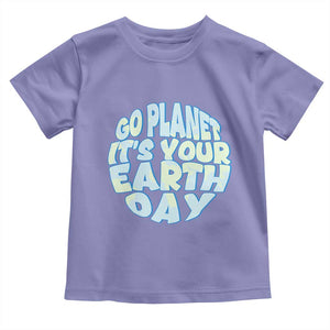 Go Planet It Is Your Earth Day Toddler T Shirt Environmental Activism TS12 Violet Print Your Wear