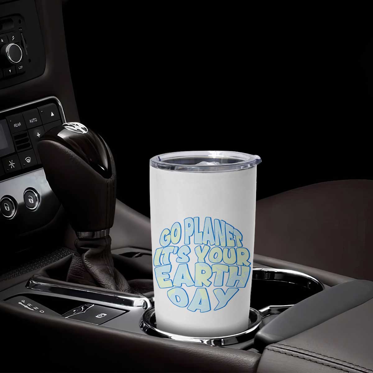 Go Planet It Is Your Earth Day Tumbler Cup Environmental Activism TS12 Print Your Wear
