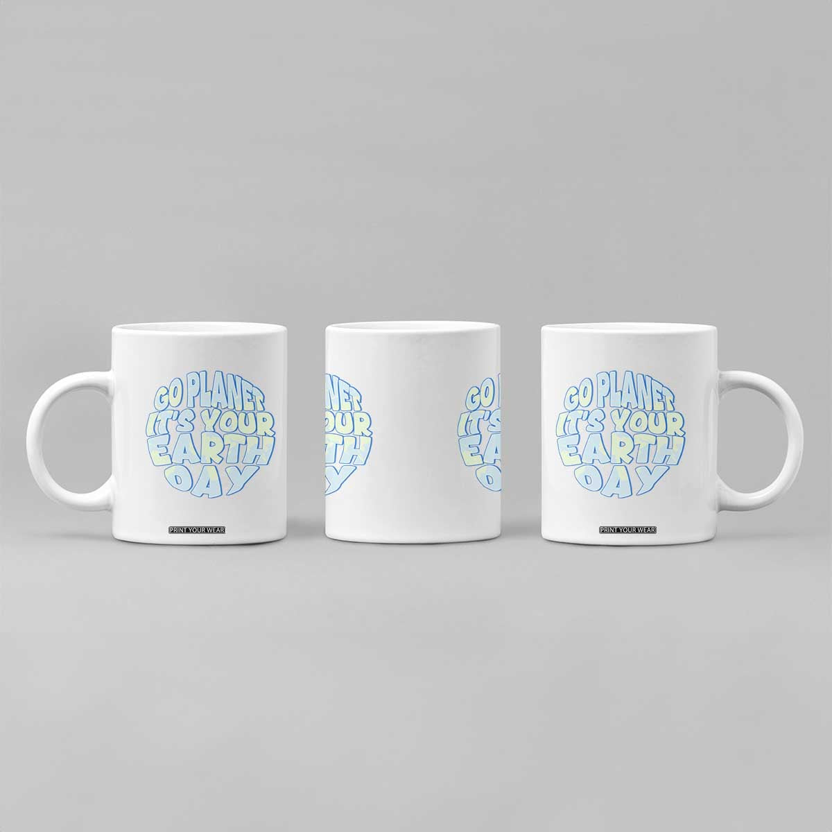 Go Planet It Is Your Earth Day Coffee Mug Environmental Activism TS12 Print Your Wear