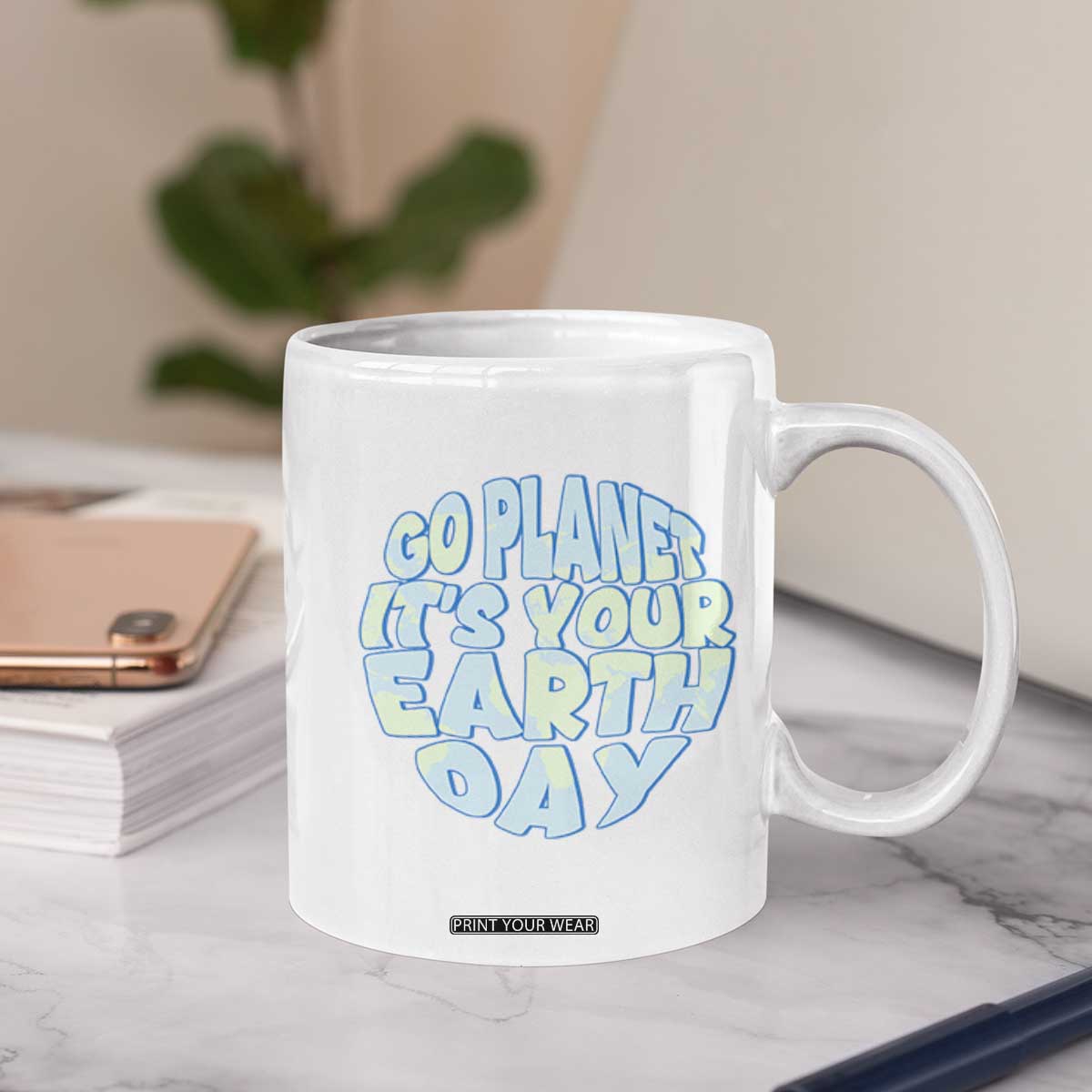 Go Planet It Is Your Earth Day Coffee Mug Environmental Activism TS12 Print Your Wear