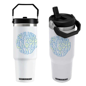 Go Planet It Is Your Earth Day Flip Straw Tumbler Environmental Activism TS12 One Size: 30 oz White Print Your Wear