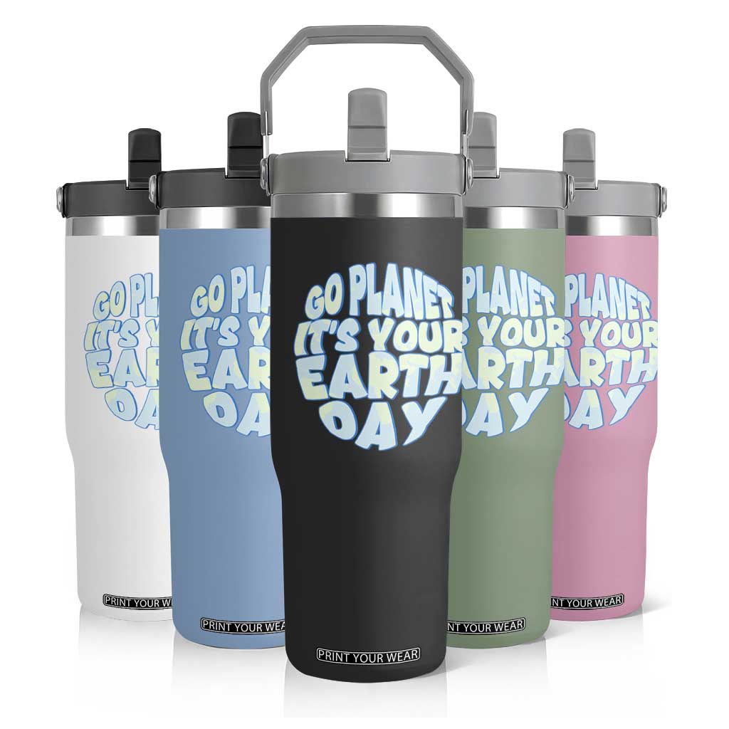 Go Planet It Is Your Earth Day Flip Straw Tumbler Environmental Activism TS12 Print Your Wear