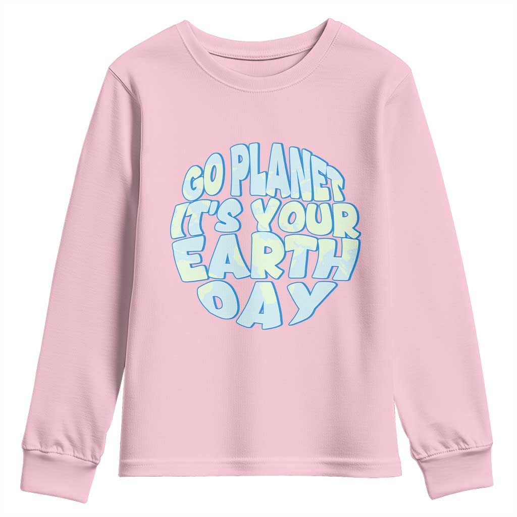 Go Planet It Is Your Earth Day Youth Sweatshirt Environmental Activism TS12 Light Pink Print Your Wear