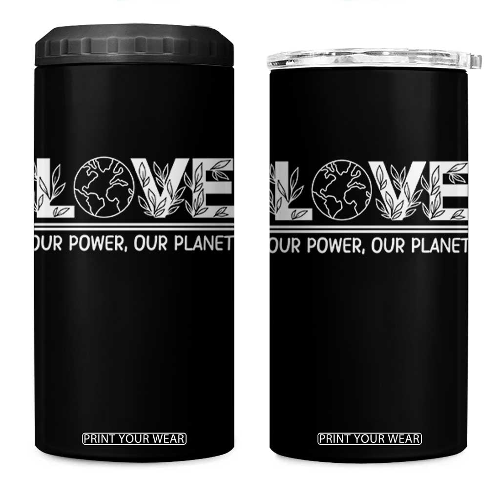 Our Power Our Planet 4 in 1 Can Cooler Tumbler Earth Day Eco Friendly TS12 One Size: 16 oz Black Print Your Wear