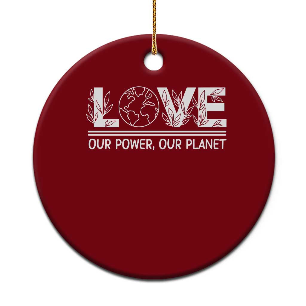 Our Power Our Planet Ceramic Ornament Earth Day Eco Friendly TS12 1pc Red Print Your Wear