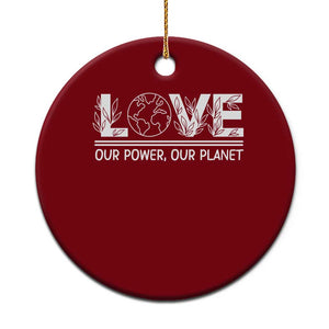 Our Power Our Planet Ceramic Ornament Earth Day Eco Friendly TS12 1pc Red Print Your Wear