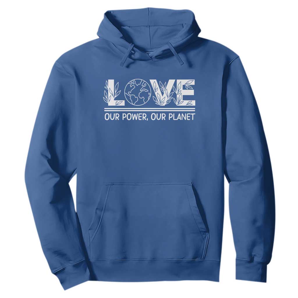 Our Power Our Planet Hoodie Earth Day Eco Friendly TS12 Royal Blue Print Your Wear