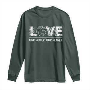 Our Power Our Planet Long Sleeve Shirt Earth Day Eco Friendly TS12 Dark Forest Green Print Your Wear
