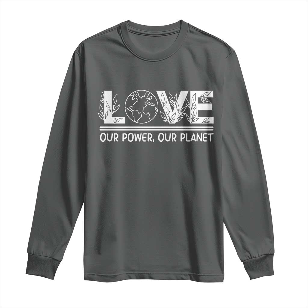 Our Power Our Planet Long Sleeve Shirt Earth Day Eco Friendly TS12 Dark Heather Print Your Wear