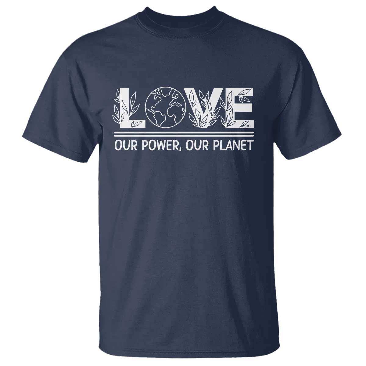 Our Power Our Planet T Shirt Earth Day Eco Friendly TS12 Navy Print Your Wear