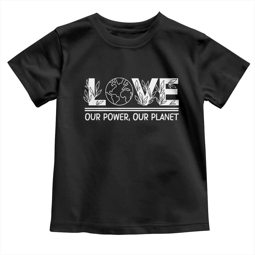 Our Power Our Planet Toddler T Shirt Earth Day Eco Friendly TS12 Black Print Your Wear