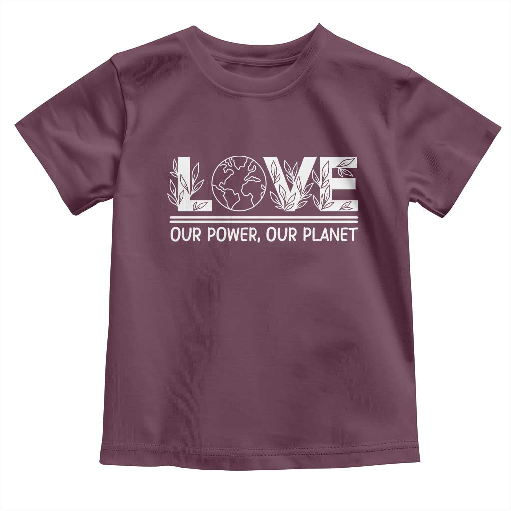 Our Power Our Planet Toddler T Shirt Earth Day Eco Friendly TS12 Maroon Print Your Wear