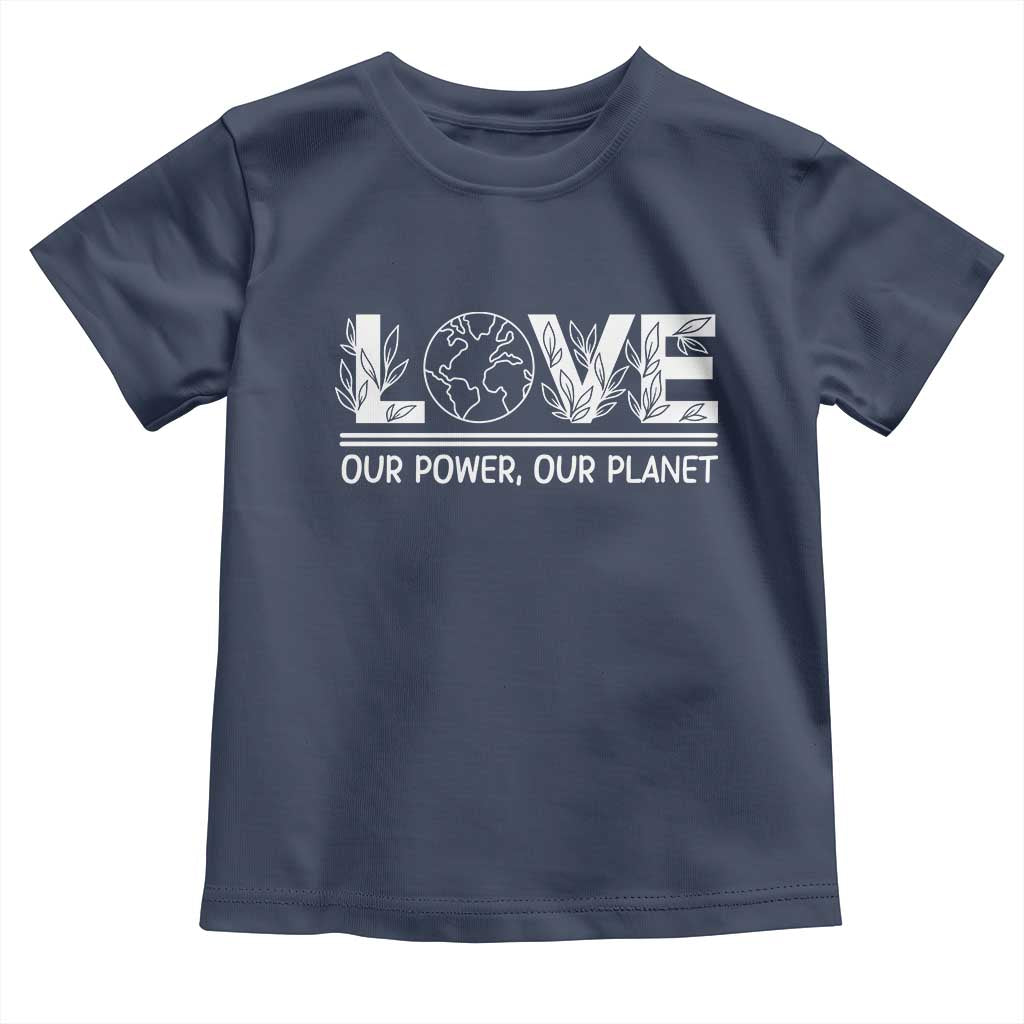 Our Power Our Planet Toddler T Shirt Earth Day Eco Friendly TS12 Navy Print Your Wear