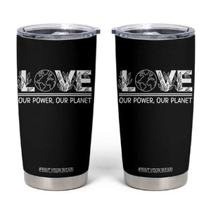 Our Power Our Planet Tumbler Cup Earth Day Eco Friendly TS12 Black Print Your Wear