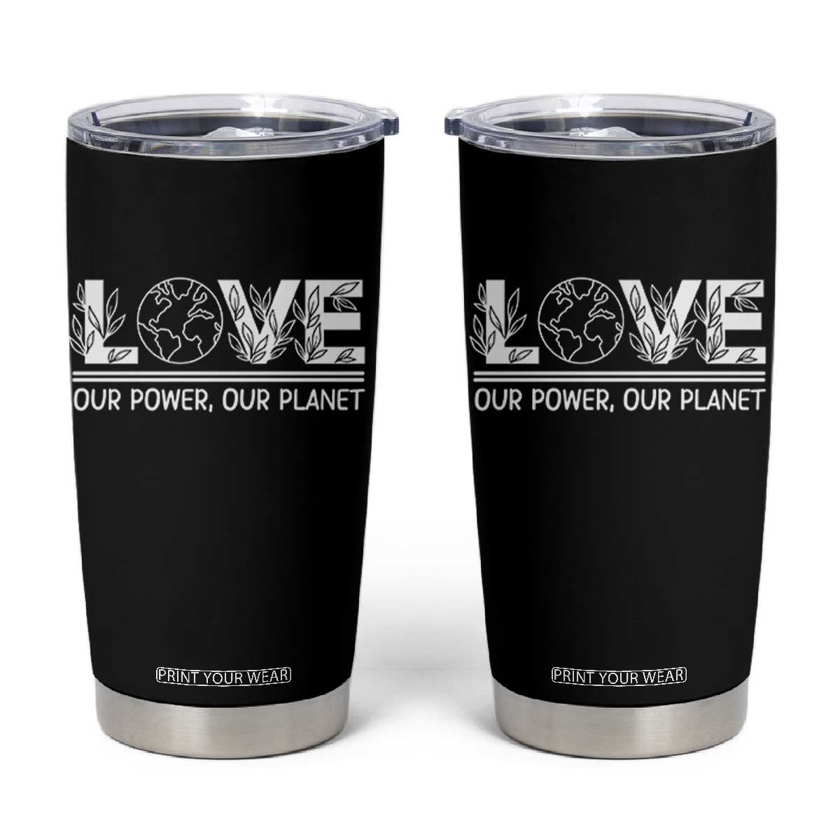 Our Power Our Planet Tumbler Cup Earth Day Eco Friendly TS12 Black Print Your Wear