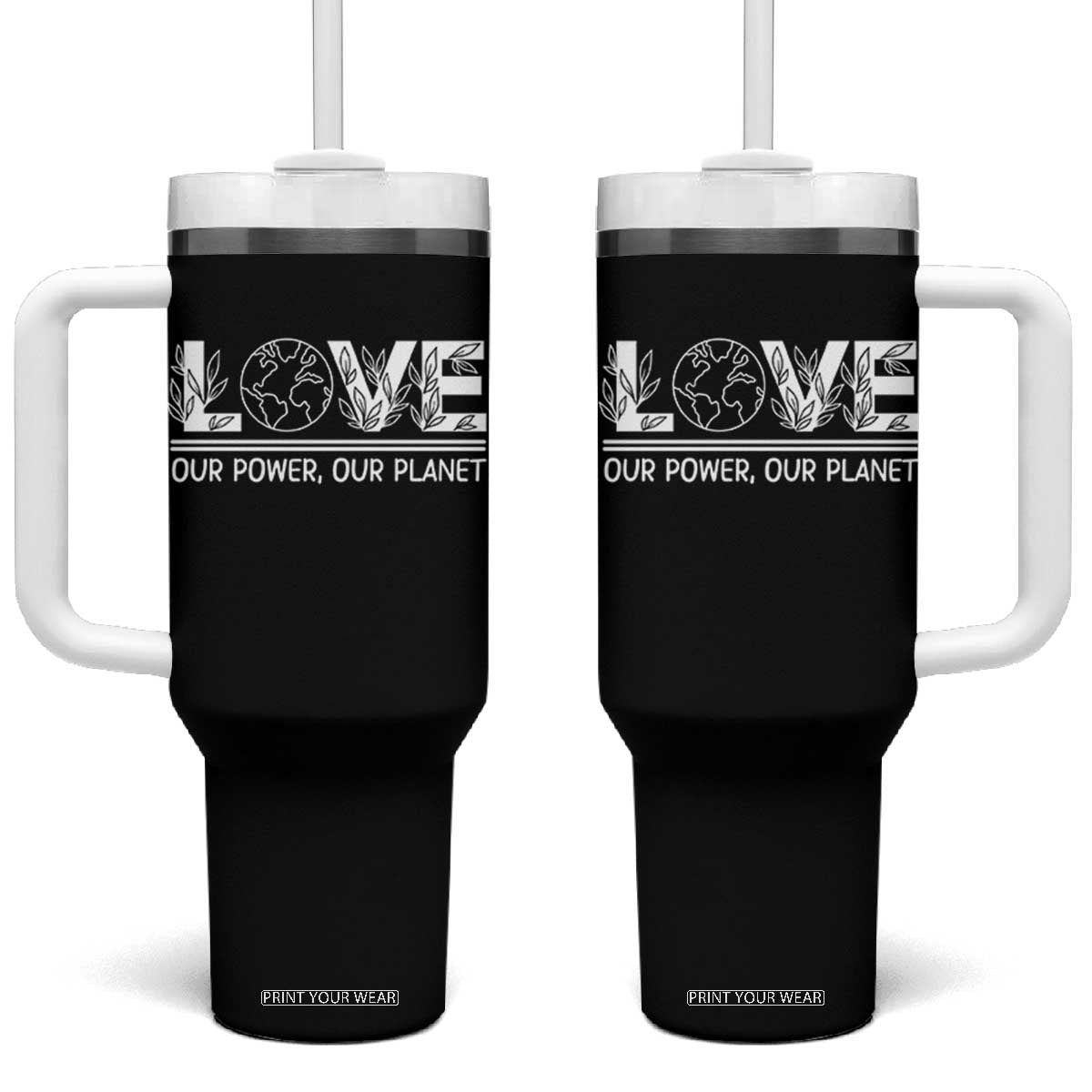 Our Power Our Planet Tumbler With Handle Earth Day Eco Friendly TS12 One Size: 40 oz Black Print Your Wear