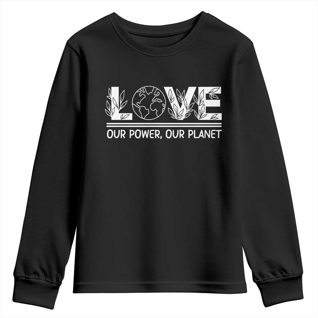 Our Power Our Planet Youth Sweatshirt Earth Day Eco Friendly TS12 Black Print Your Wear