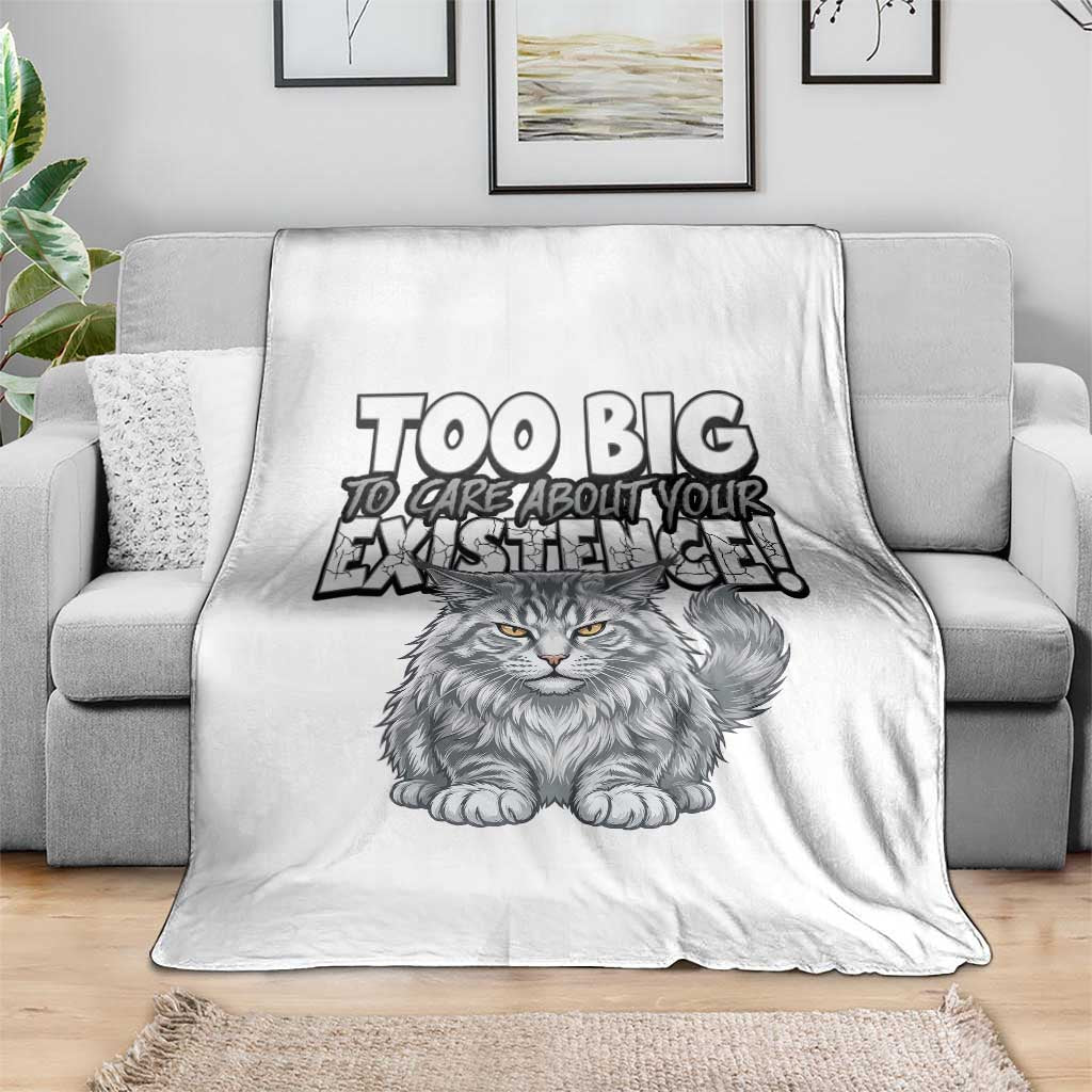 Funny Maine Coon Cat Throw Blanket Too Big To Care About Your Existence TS12 Print Your Wear