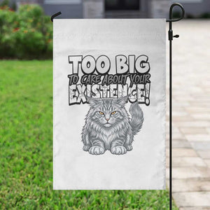 Funny Maine Coon Cat Garden Flag Too Big To Care About Your Existence TS12 Print Your Wear