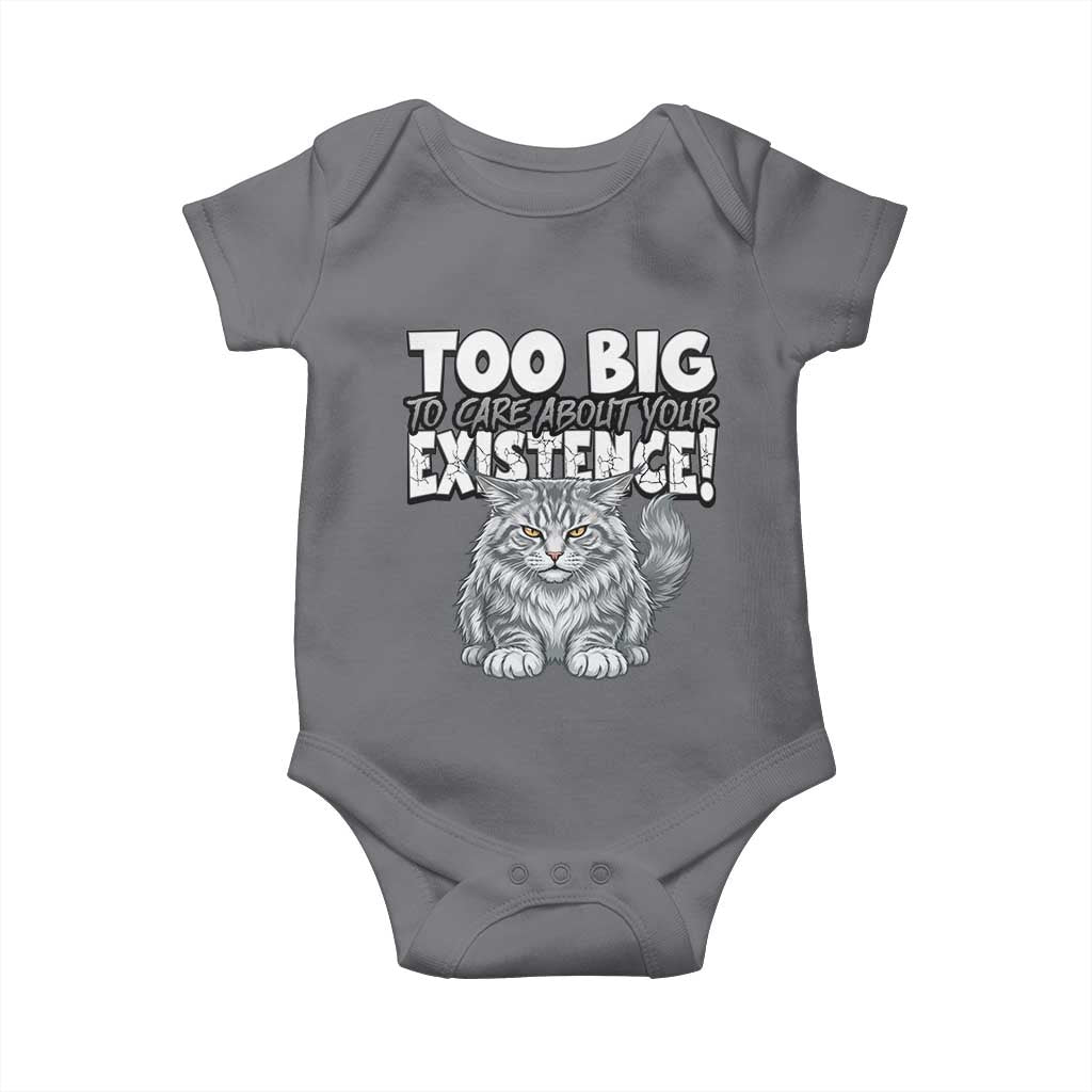 Funny Maine Coon Cat Baby Onesie Too Big To Care About Your Existence TS12 Charcoal Print Your Wear
