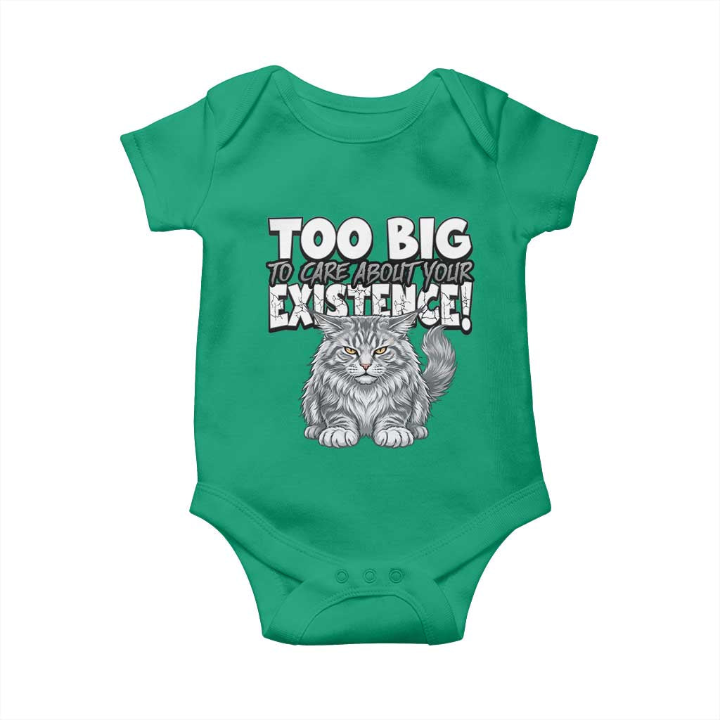 Funny Maine Coon Cat Baby Onesie Too Big To Care About Your Existence TS12 Irish Green Print Your Wear