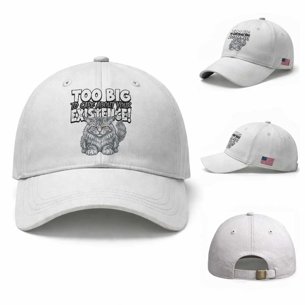Funny Maine Coon Cat Baseball Cap Too Big To Care About Your Existence TS12 Baseball Cap Universal Fit White Print Your Wear