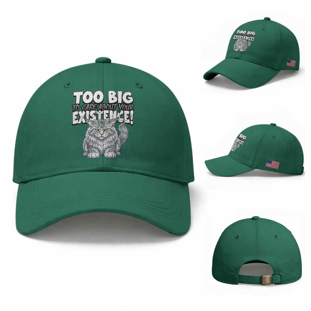 Funny Maine Coon Cat Baseball Cap Too Big To Care About Your Existence TS12 Baseball Cap Universal Fit Irish Green Print Your Wear