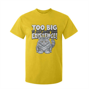 Funny Maine Coon Cat T Shirt For Kid Too Big To Care About Your Existence TS12 Daisy Print Your Wear