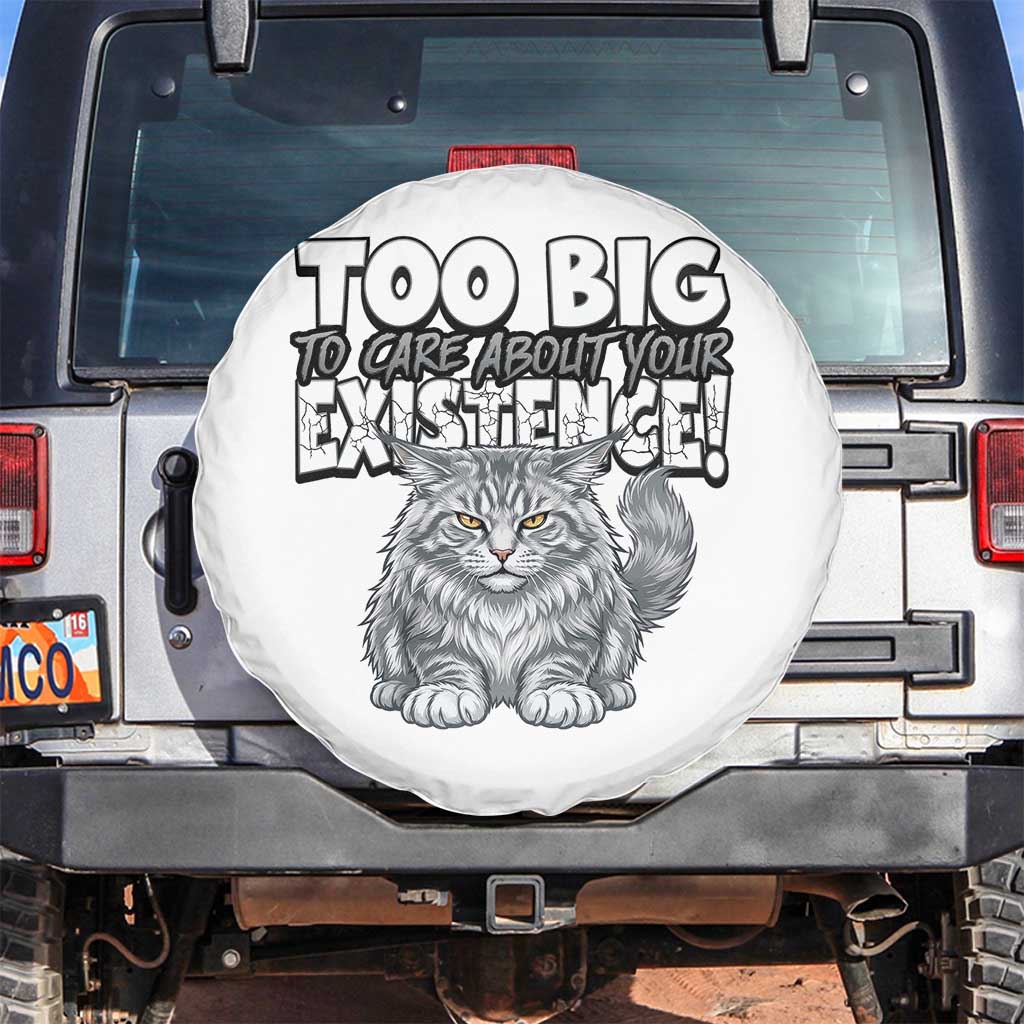 Funny Maine Coon Cat Spare Tire Cover Too Big To Care About Your Existence TS12 No hole White Print Your Wear
