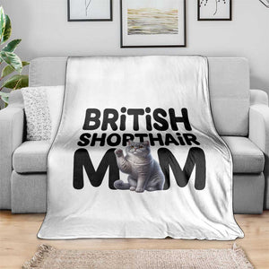 British Shorthair Mom Life Throw Blanket Mothers Day Cat Mom Gift TS12 Print Your Wear