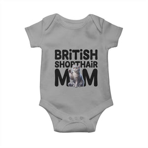 British Shorthair Mom Life Baby Onesie Mothers Day Cat Mom Gift TS12 Sport Gray Print Your Wear