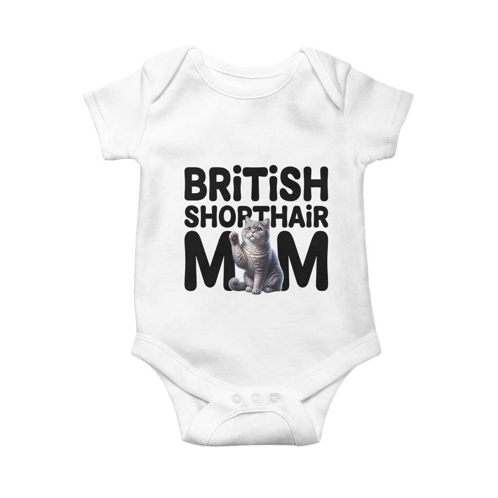 British Shorthair Mom Life Baby Onesie Mothers Day Cat Mom Gift TS12 White Print Your Wear