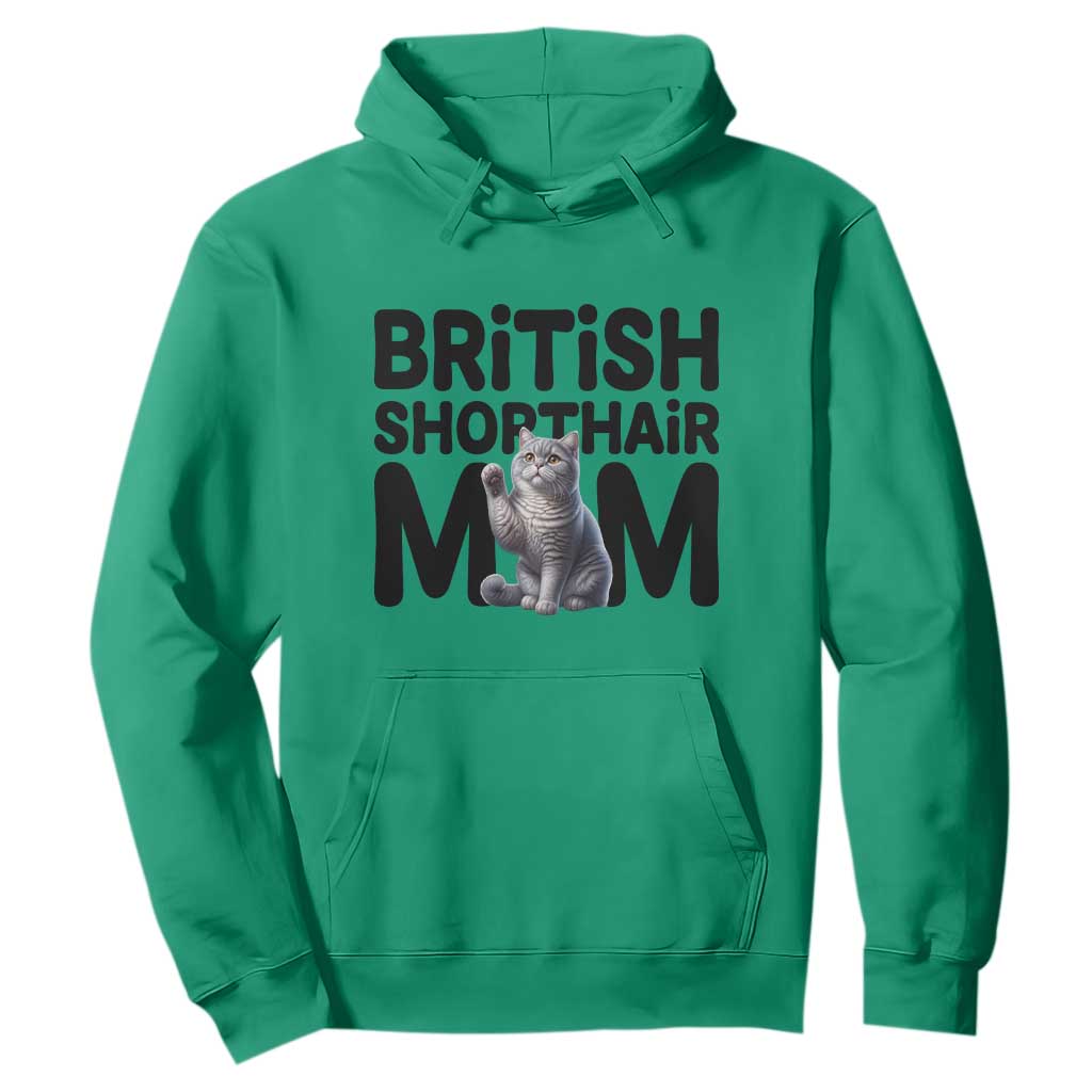 British Shorthair Mom Life Hoodie Mothers Day Cat Mom Gift TS12 Irish Green Print Your Wear