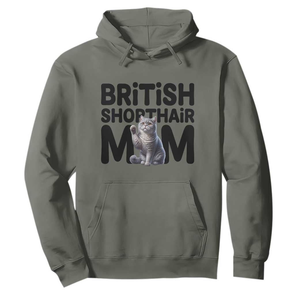British Shorthair Mom Life Hoodie Mothers Day Cat Mom Gift TS12 Military Green Print Your Wear