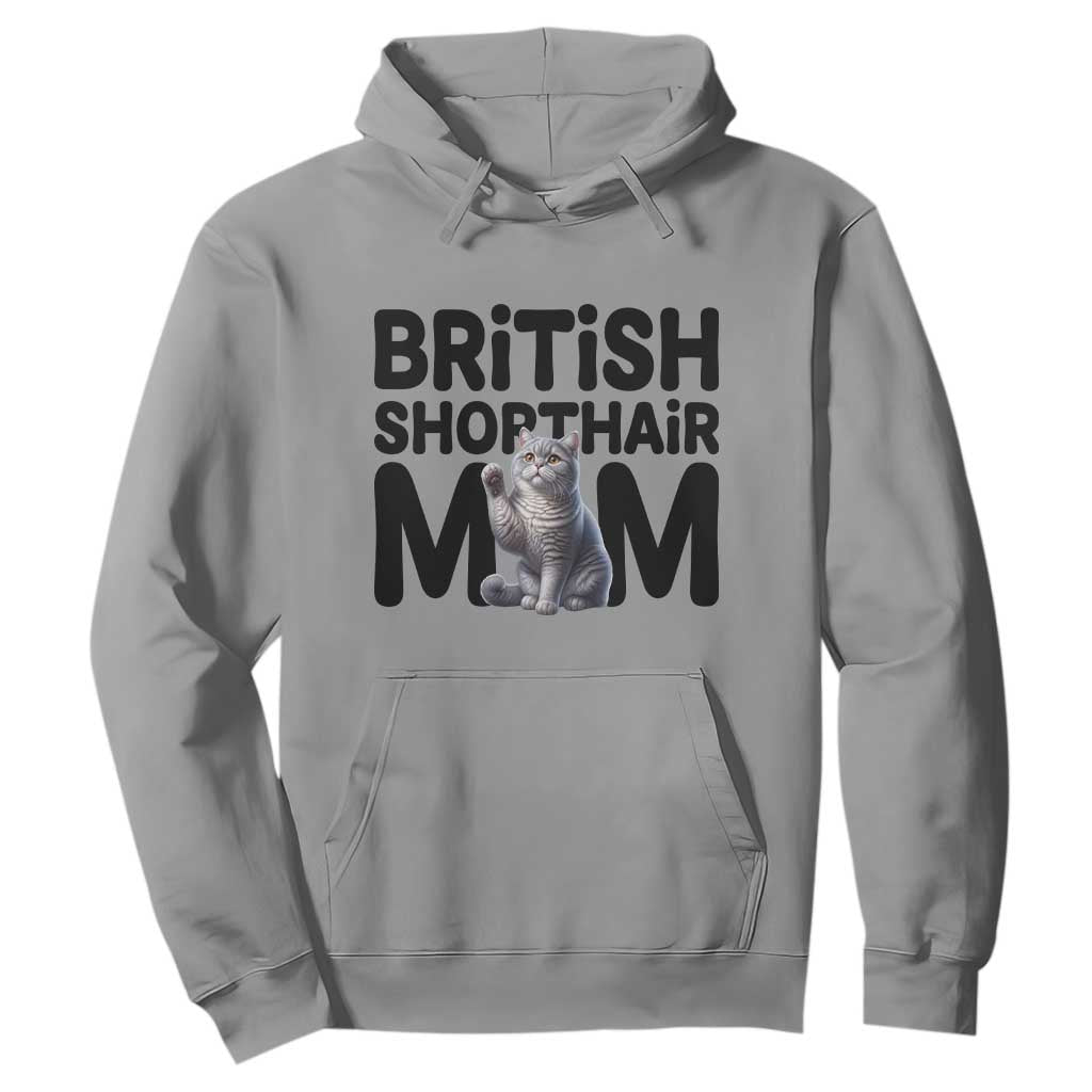 British Shorthair Mom Life Hoodie Mothers Day Cat Mom Gift TS12 Sport Gray Print Your Wear