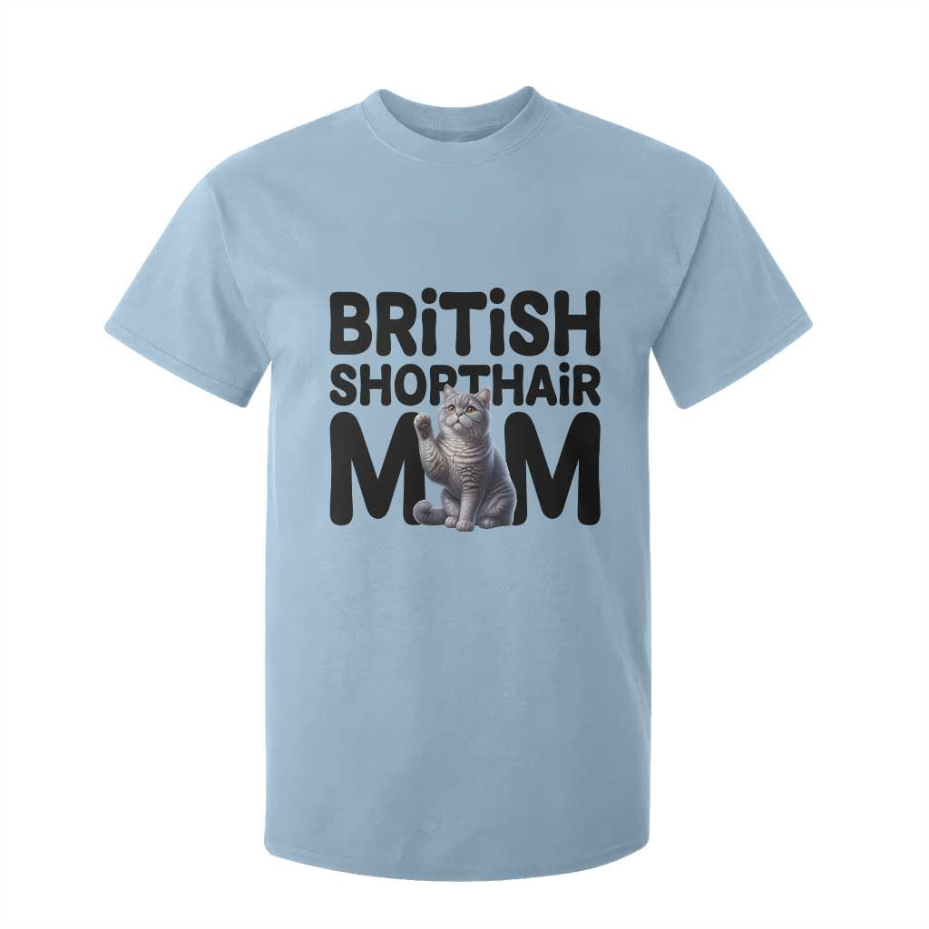 British Shorthair Mom Life T Shirt For Kid Mothers Day Cat Mom Gift TS12 Light Blue Print Your Wear