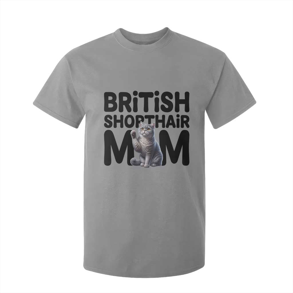 British Shorthair Mom Life T Shirt For Kid Mothers Day Cat Mom Gift TS12 Sport Gray Print Your Wear